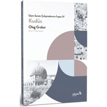 Islam Sanatı Çalışmalarının Inşası Iv - Kudüs