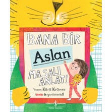 Bana Bir Aslan Masalı Anlat!