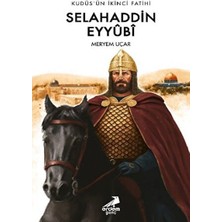 Kudüs’ün Ikinci Fatihi Selahaddin Eyyübi