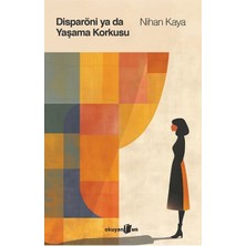 Disparöni Ya Da Yaşama Korkusu