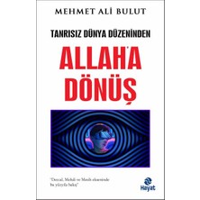 Tanrısız Dünya Düzeninden Allah'a Dönüş