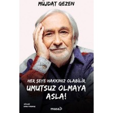 Her Şeye Hakkınız Olabilir Umutsuz Olmaya Asla!