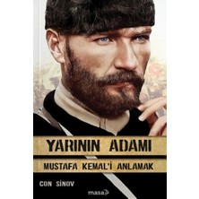 Masa Yayınevi Yarının Adamı 1 Mustafa Kemal'i Anlamak Con Sinov Ciltsiz Karton Kapak 350 Sayfa
