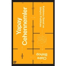 Yapay Cehennemler: Katılımcı Sanat ve Izleyici Politikası