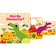 Kim Bu Dinozorlar ! - Sürgülü Kitaplar