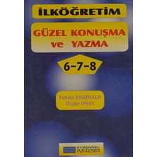 Kişisel Yayınlar Ilköğretim - Güzel Konuşma ve Yazma - 6 - 7 - 8 Fehmi Enginalp - M. Özgür Onay (2.el Kitaptır)