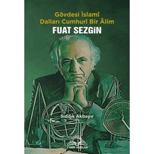 7 Harf Yayınları Fuat Sezgin - Gövdesi Islamî, Dalları Cumhurî Bir Âlim
