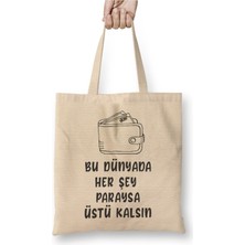 Toyaso Komik Söz Bu Dünyada Herşey Paraysa Üstü Kalsın Bez Çanta Uzun Saplı Alışveriş Çantası Plaj Çantası