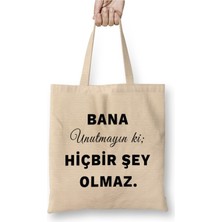 Toyaso Bana Unutmayın Ki Hiçbir Şey Olmaz Söz Bez Çanta Uzun Saplı Alışveriş Çantası Plaj Çantası