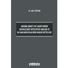 Storemax Anonim Şirket Pay Sahiplerinin Vazgeçilemez Nitelikteki Hakları ve Bu Hakların Ihlalinin Hukuki Neticeleri (Ciltli)