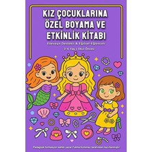 Fatma Korkmaz Kız Çocuklarına Özel Boyama ve Etkinlik Kitabı 3-6 Yaş Eğlenceli Aktiviteler