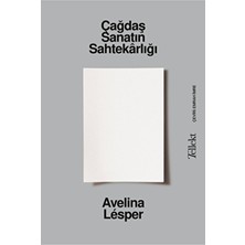 Tellekt Avelina Lesper'in Çağdaş Sanatın Sahtekârlığı - 2022 Yayınevi CAN SANAT YAYINLARI