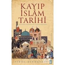 Timaş Tarih TİMAŞ Tarih Kayıp İslam Tarihi - Firas Alkhateeb Ciltsiz 280 Sayfa Derin İnceleme