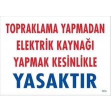 İlk El Grup Ieg™ Topraklama Yapmadan Elektrik Kaynağı Yağmak Yasaktır Uyarı Levhası 25X35 KOD:891