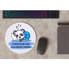 Yorgunum Ama Çalışmam Gerek” Mouse Pad