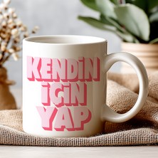 Kendin Için Yap Yazılı Kupa – Motivasyon ve Enerji Dolu Hediye - Ilham Verici Hediye