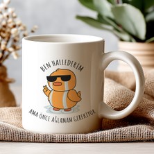 Ben Hallederim Ama Önce Ağlamam Gerekiyor Kupa – Komik Duygusal Tasarım – Mizahi Hediye