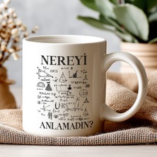 Nereyi Anlamadın? Kupa – Matematik Formüllü Mizahi Tasarım – Öğretmen ve Mühendislere Hediye
