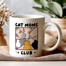 Cat Moms Club Kupa – Kedi Annelerine Özel Sevimli Tasarım – Kedisever Hediye Kupa