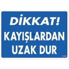 Sb Shopping Dikkat Kayışlardan Uzak Dur Uyarı Levhası 25X35 KOD:1348