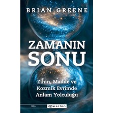Zamanın Sonu Zihin, Madde ve Kozmik Evrimde Anlam Yolculuğu