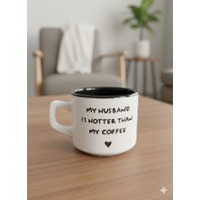 Palto Tasarım My Husband Is Hotter Than My Coffee Beyaz Venüs Kupa -Hediyelik Kupa Fincan Mug