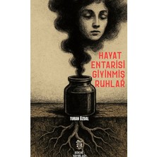 Arkhe Yayınları Hayat Entarisi Giyinmiş Ruhlar