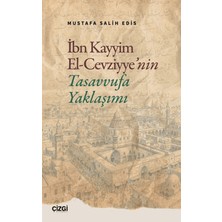 Çizgi Kitabevi Yayınları Ibn Kayyim El Cevziyye’nin Tasavvufa Yaklaşımı