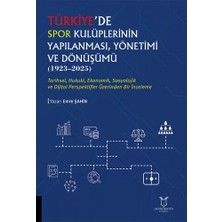 Türkiye’de Spor Kulüplerinin Yapılanması, Yönetimi ve Dönüşümü (1923–2025)