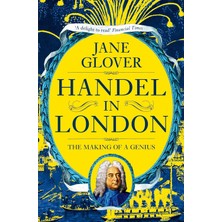 Handel In London: Making Of A Genius