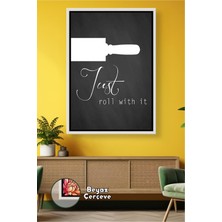 KOSS Dijital Modern Mutfak Temalı Just Roll With It Yazılı Çerçeveli Kanvas Tablo – Merdane Figürlü Duvar Dekoru