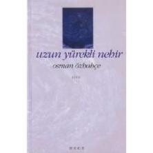 Hece Yayınları Uzun Yürekli Nehir - Osman Özbahçe   (1999 Basım)