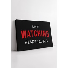 KOSS Dijital Stop Watching Start Doing Motive Edici Yazılı Kanvas Tablo Modern Çalışma Alanı Motivasyon Dekoru