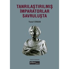 Arkeoloji ve Sanat Yayınları Tanrılaştırılmış Imparatorlar Savruluşta