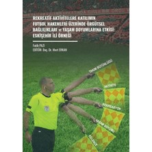 Gazi Kitabevi Rekreatif Aktivitelere Katılımın Futbol Hakemleri Üzerinde Örgütsel Bağlılıkları ve Yaşam Doyumlarına Etkisi: Eskişehir Ili Örneği