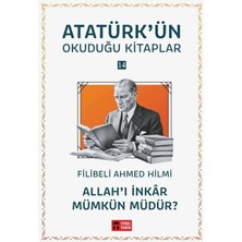 Temel Tarih Kitaplığı Allah’ı Inkar Mümkün Müdür? Atatürk'ün Okuduğu Kitaplar 14