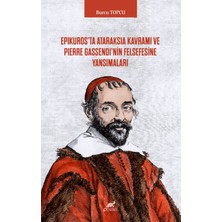 Paradigma Akademi Yayınları Epikuros’ta Ataraksia Kavramı ve Pierre Gassendi’nin Felsefesine Yansımaları