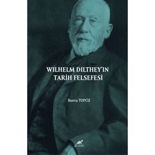 Paradigma Akademi Yayınları Wilhelm Dilthey’ın Tarih Felsefesi