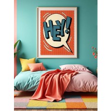 Fuart.Co Hey Yazılı Dijital Baskı Pop Art Temalı Poster (Çerçevesiz) Pafu
