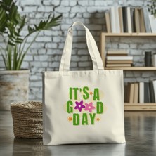 Giftora It's A Good Day Baskılı Kanvas Özel Üretim Çanta