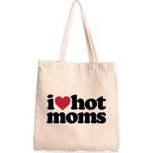 Giftora I Love Hot Moms Baskılı Kanvas Çanta