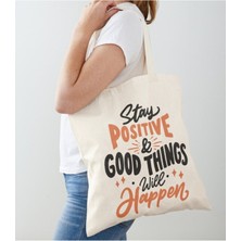 Giftora Stay Positive Baskılı Ham Bez Omuz