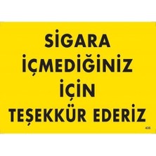 SHC4200 Sigara Içmediğiniz Için Teşekkür Ederiz Uyarı Levhası 25X35 KOD:435