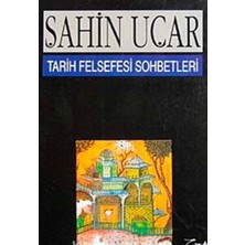 Esra Yayınları Tarih Felsefesi Sohbetleri  - Prof. Dr. Şahin Uçar   (2001 Basım)
