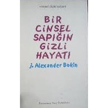 Bir Cinsel Sapığın Gizli Hayatı - J. Alexander Bokin