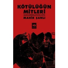 Ötüken Neşriyat Kötülüğün Mitleri - Tanrıların Kötülükleri, Canavarlar ve Ifritler