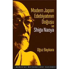Boğaziçi Üniversitesi Yayınevi Modern Japon Edebiyatının Doğuşu ve Shiga Naoya