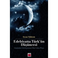Elips Kitap Edebiyatta Türk'ün Düşüncesi  Gününümüz Edebiyatının Fikri Arka Planı