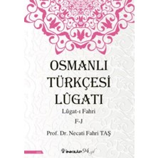 İnkılap Kitabevi Osmanlı Türkçesi Lügatı - Lügatı  Fahri F - J