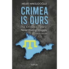 İnkılab Yayınları Crimea Is Ours: The Crimean Tatars’ Never Ending Struggle –a Short History–